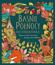 Baśnie Północy. Kolorowanka. Magiczna podróż inspirowana skandynawskim folklorem