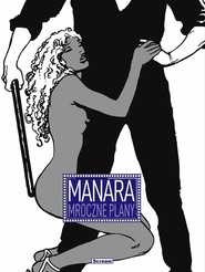 Manara. Mroczne plany
