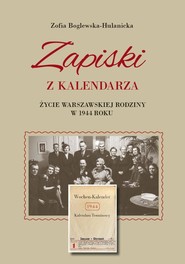 Zapiski z kalendarza. Życie warszawskiej rodziny..