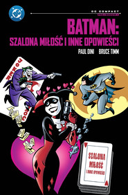 Batman: Szalona miłość i inne opowieści. DC Compact