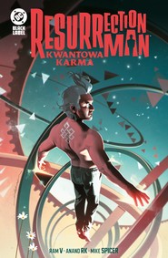 Resurrection Man. Kwantowa karma. DC Black Label