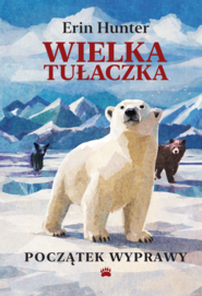Początek wyprawy. Wielka Tułaczka