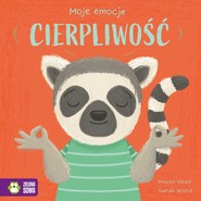 Cierpliwość. Moje emocje