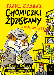 Tajne sprawy chomiczki Zdzisławy. Misja omlety