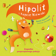 Hipolit i kapcie niewidki. Zagadka posprzątanego pokoju