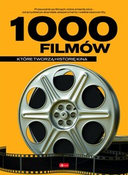 1000 filmów, które tworzą historię kina