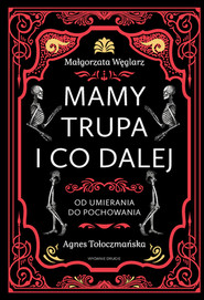 Mamy trupa i co dalej Od umierania do pochowania wyd. 2026