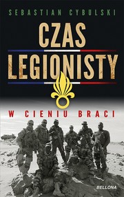 Czas legionisty. W cieniu braci