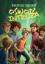 Oswoić intruza. Powieść rodzinna