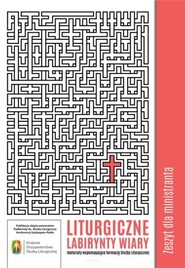 Zeszyt dla ministranta Liturgiczne Labirynty Wiary
