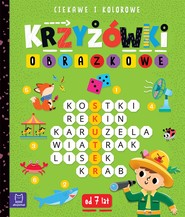 Ciekawe i kolorowe. Od 7 lat. Krzyżówki obrazkowe