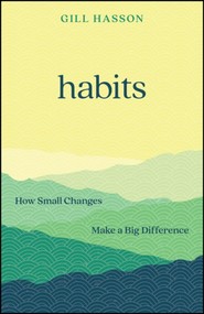 Habits: How Small Changes Make a Big Difference