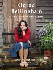Ogród Bellingham. Jak uprawiać ogród w zgodzie...