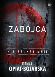 Zabójca. Nie szukaj mnie. Tom 3
