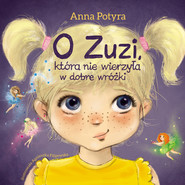 O Zuzi, która nie wierzyła w dobre wróżki