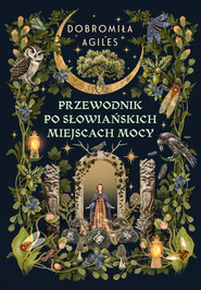 Przewodnik po słowiańskich miejscach mocy