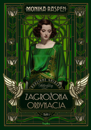 Zagrożona ordynacja. Rodzinne gniazdo Adlerberg, tom 1