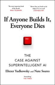 If Anyone Builds It, Everyone Dies