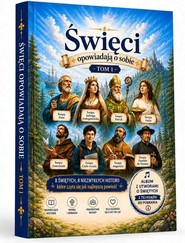 Święci opowiadają o sobie T.1