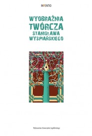 Wyobraźnia twórcza Stanisława Wyspiańskiego. Inventio