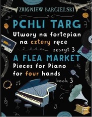Pchli Targ.Utwory na fortepian, na cztery ręce z.3