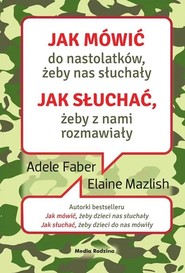 Jak mówić do nastolatków, żeby nas słuchały. Jak..