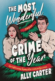 The most wonderful crime of the year. Świąteczna komedia romantyczna