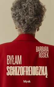 Byłam schizofreniczką