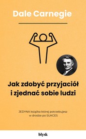 Jak zdobyć przyjaciół i zjednać sobie ludzi