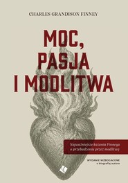 Moc, pasja i modlitwa