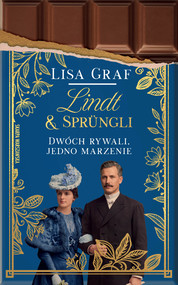 Lindt & Sprüngli. Dwóch rywali, jedno marzenie