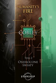 Humanity's Fire. Tom 2. Osierocone światy