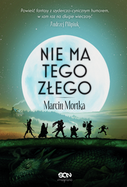 Nie ma tego Złego