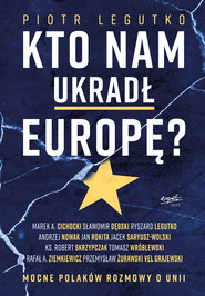 Kto nam ukradł Europę?
