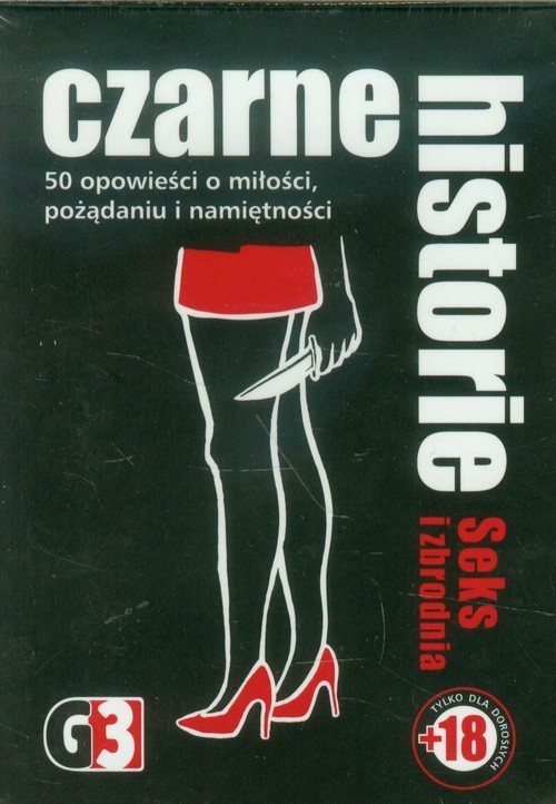 okładka Czarne historie Seks i zbrodnia 50 opowieści o miłości, pożądaniu i namiętności. Tylko dla dorosłych. książka