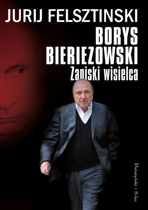 okładka Borys Bieriezowski. Zapiski wisielca książka | Jurij Felsztinski