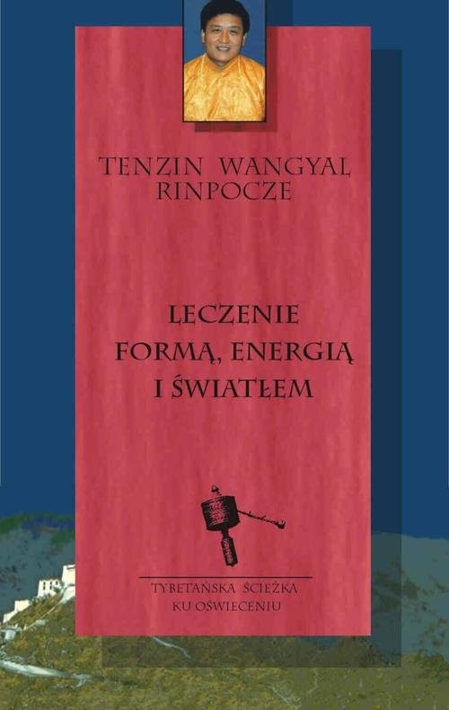 okładka Leczenie formą, energią i światłem książka | Tenzin Wangyal Rinpoche