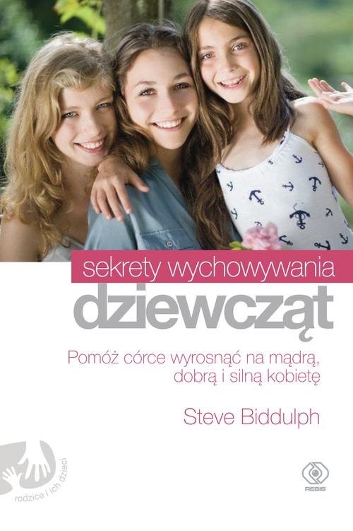 okładka Sekrety wychowywania dziewcząt książka | Steve Biddulph