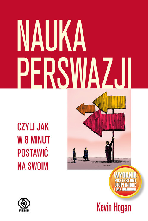 okładka Nauka perswazji, czyli jak w 8 minut postawić na swoim książka | Hogan Kevin