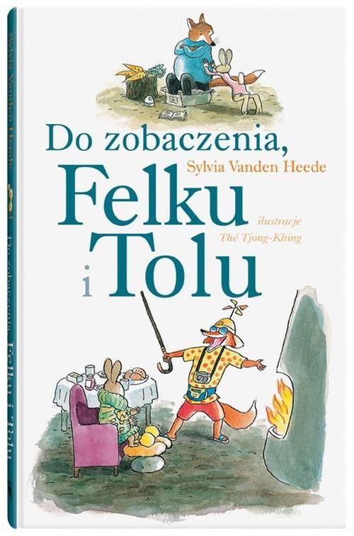 okładka Do zobaczenia Felku i Tolu książka | Sylvia Vanden Heede