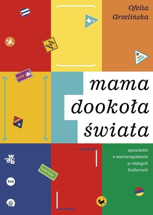 okładka Mama dookoła świata książka | Grzelińska Ofelia