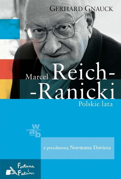 okładka Marcel Reich-Ranicki. Polskie lata książka | Gerhard Gnauck