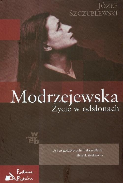 okładka Modrzejewska. Życie w odsłonach książka | Szczublewski Józef