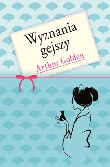 okładka Wyznania gejszy książka | Arthur Golden