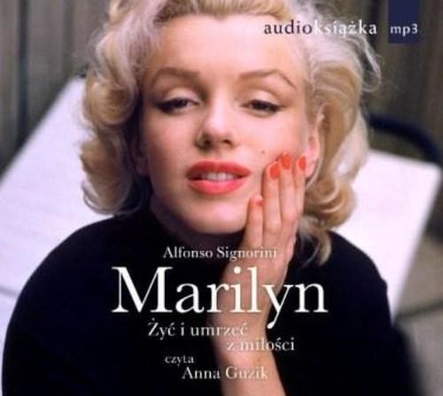 okładka Marilyn. Żyć i umrzeć z miłości. Audiobook książka | Alfonso Signorini