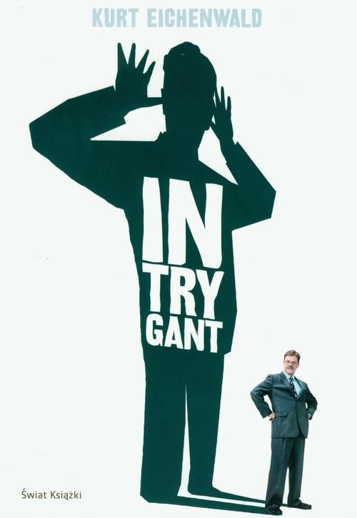 okładka Intrygant książka | Eichenwald Kurt