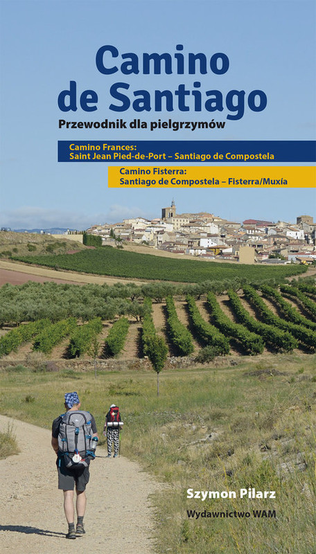 okładka Camino de Santiago. Przewodnik dla pielgrzymów książka | Pilarz Szymon