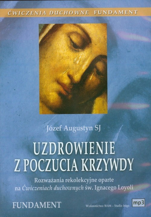 okładka Uzdrowienie z poczucia krzywdy książka | Józef Augustyn SJ