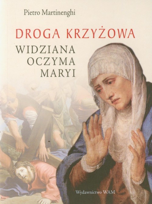 okładka Droga krzyżowa widziana oczyma Maryi książka | Martinenghi Pietro