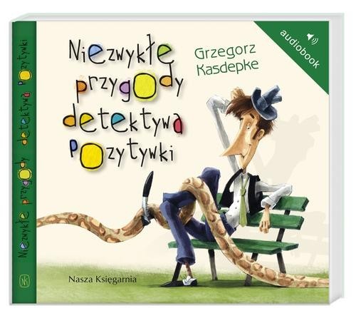 okładka Niezwykłe przygody detektywa Pozytywki. Audiobook książka | Grzegorz Kasdepke